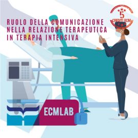 ECM Lab: Ruolo della comunicazione nella relazione terapeutica in Terapia Intensiva