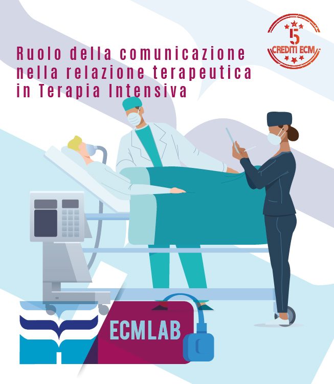 ECM Lab: Ruolo della comunicazione nella relazione terapeutica in Terapia Intensiva