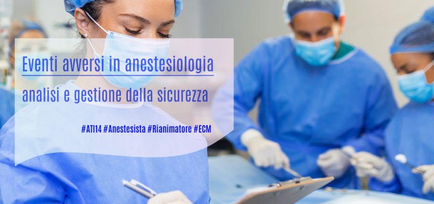 Eventi avversi in anestesiologia: analisi e gestione della sicurezza - ECM FAD Anestesista Rianimatore