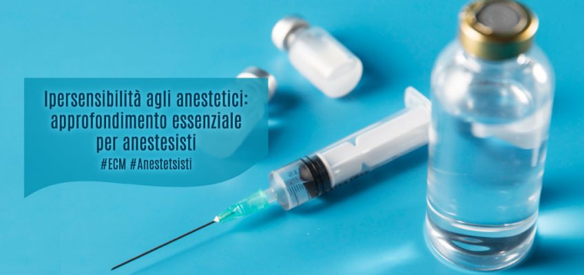 Ipersensibilità-anestetici-approfondimento-anestesisti-ecm-ati14-medical evidence